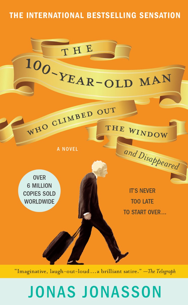 Cover of The 100 year old man who climbed out the window and disappeared